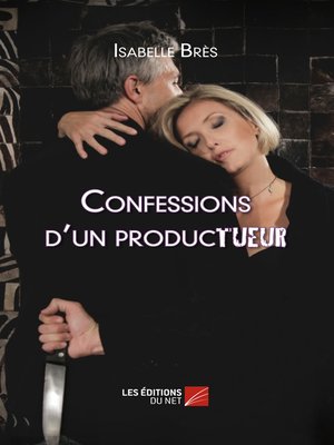 cover image of Confessions d'un producTUEUR